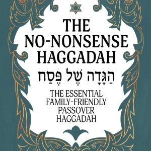 The No-Nonsense Haggadah
